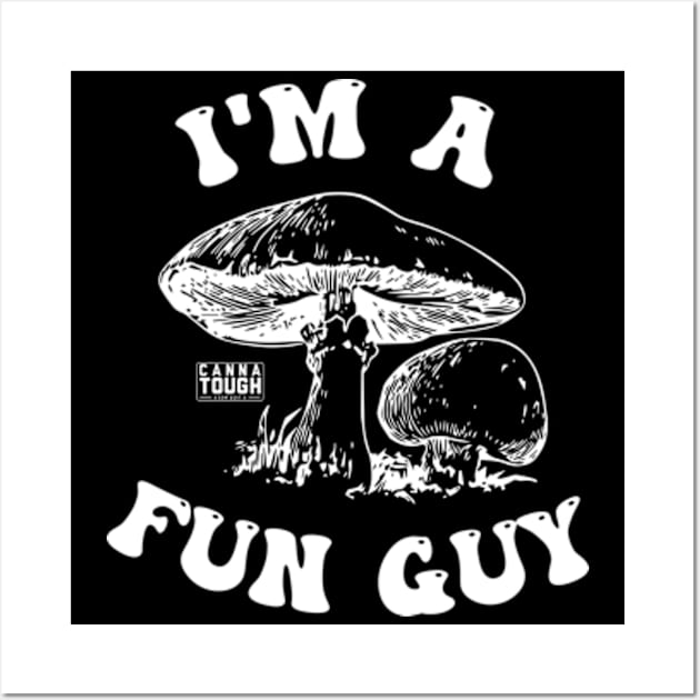 I AM A FUN GUY Wall Art by Canna Tough Kentucky